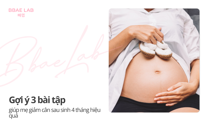 giảm cân sau sinh 4 tháng