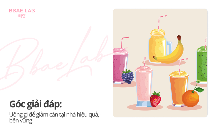 Góc giải đáp: Uống gì để giảm cân tại nhà hiệu quả, bền vững?