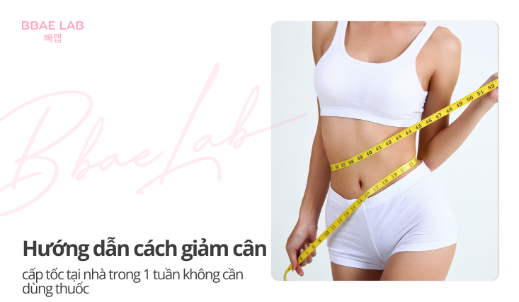 cách giảm cân cấp tốc tại nhà trong 1 tuần