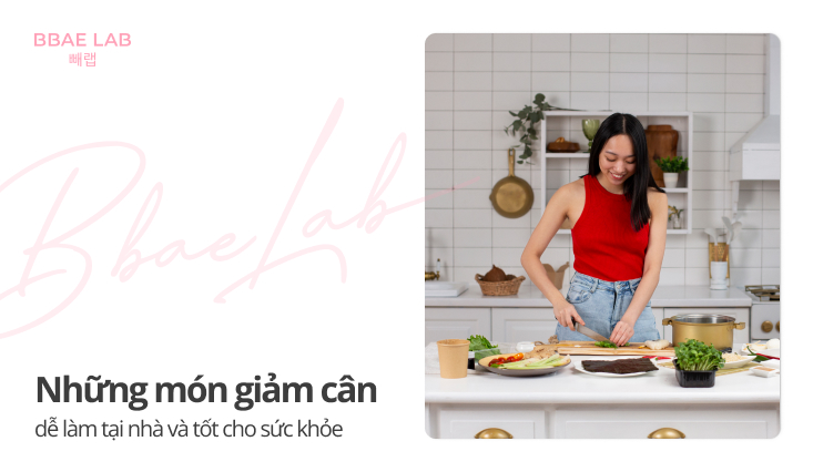 những món ăn giảm cân dễ làm tại nhà