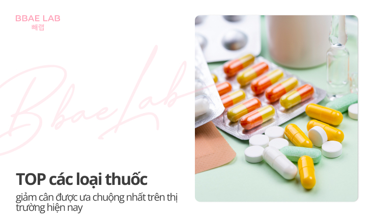thuốc giảm cân được ưa chuộng nhất